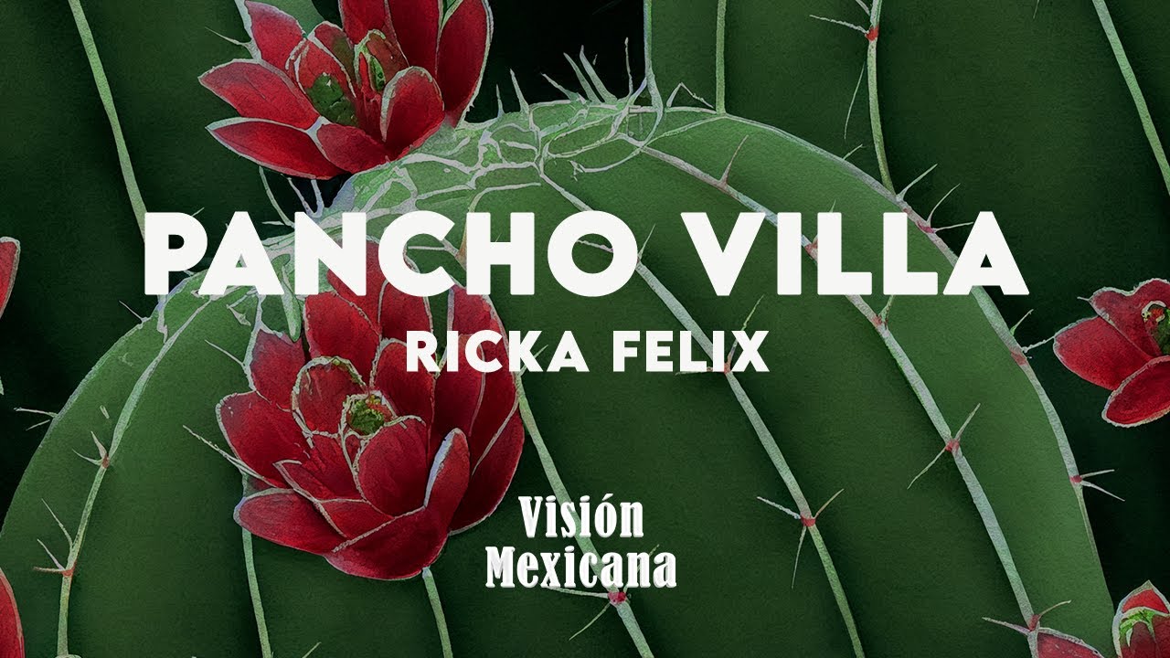 Ricka Felix - Pancho Villa (Letra/Lyrics)