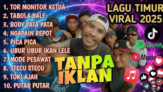 Download Lagu LAGU TIMUR TOR MONITOR KETUA VIRAL \u0026 HITS TIKTOK TERBARU 2025 ΤΑΝΡΑ IKLAN MP3