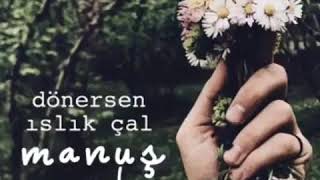 Banuş Baba - Dönersen islik çal