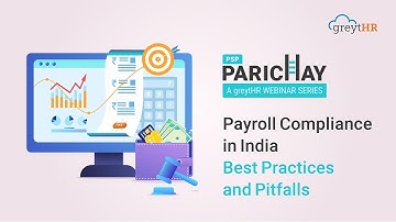 Navigating Payroll Compliance: Best Practices and Pitfalls | PSP Parichay Webinar | greytHR