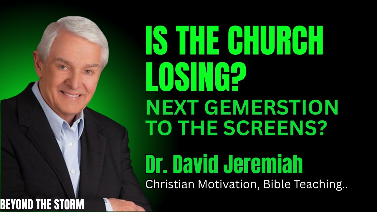 Is the Church Losing the Next Generation to the Screen || Dr. David Jeremiah, Cristian Motivation.