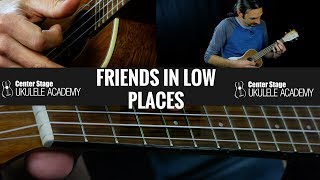 Video thumbnail of "Friends In Low Places Ukulele Lesson - Chords and Strumming tutorial"