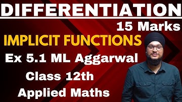 Ex 5.1 ML Aggarwal | Derivative of Implicit Functions | Applied Maths Class 12 | Calculus | IDS Sir