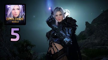 Black Desert Mobile Gameplay Walkthrough - Part 5 (Android,IOS)