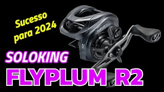 Carretilha Soloking Flyplum - Sucesso para 2024