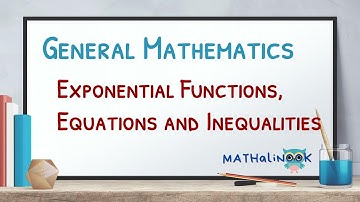 General Mathematics | Exponential Functions, Equations and Inequalities