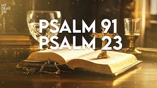 Psalm 23 and Psalm 91 / THE TWO MOST POWERFUL PRAYERS IN THE BIBLE!