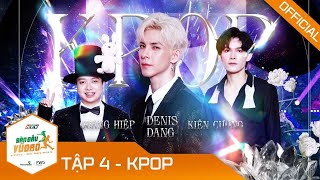 [SDVD2022] TẬP 4 | DENIS DANG KHOE 8 MÚI TRONG TIẾT MỤC KPOP CỰC SEXY