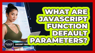 What Are JavaScript Function Default Parameters? - JavaScript Toolkit