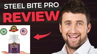 Steel Bite Pro Review [REAL PERSON ] - Results After Using