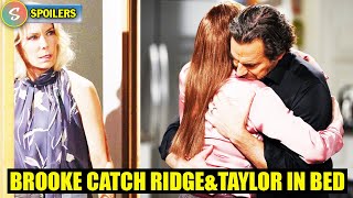 The Bold and the Beautiful Spoilers | Brooke catches Ridge and Taylor in bed