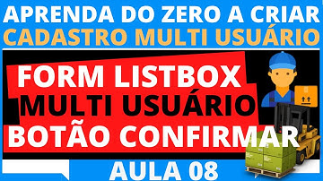Multi Usuario Confirmar, Cadastrar Registros do Listbox COM VBA, Cadastro do Zero Multi Usuario 08