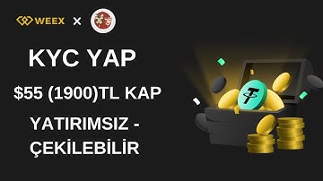 KYC YAP ÇEKİLEBİLİR $55 (1900 TL) AL WEEX BORSASI USDT DAĞITIYOR! YATIRIMSIZ ÇEKİLEBİLİR AIRDROP