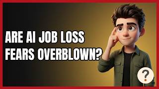 Are AI Job Loss Fears Overblown?