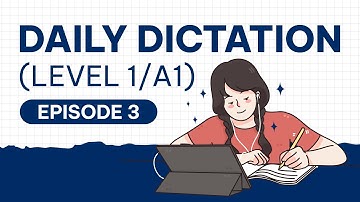 Daily Dictation 3 -  Nghe Chép Chính Tả - LEVEL A1 - Easy Learning English