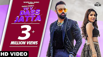 Gagan Kokri : Tu v Dass Jatta (Full Song) | Ft. Ishita Raj | White Hill Music