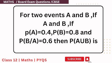 For two events A and B ,If A and B ,If p(A)=0.4,P(B)=0.8 and P(B/A)=0.6 then P(AUB) is #cbse