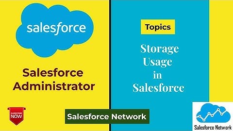 Storage Usage in Salesforce | View storage usage in Salesforce | Salesforce Network