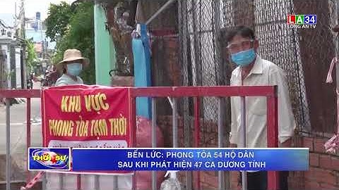 Bến Lức Phong tỏa 54 hộ dân sau khi phát hiện 47 ca dương tính I LONG AN TV
