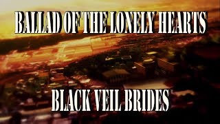 Ballad Of The Lonely Hearts - Black Veil Brides