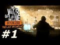 This War of Mine: The Last Broadcast - Part 1