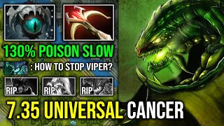 NEW 7.35 Universal Cancer Offlane Viper 130% Slow Unlimited Poison Attack Nobody Can Move Dota 2