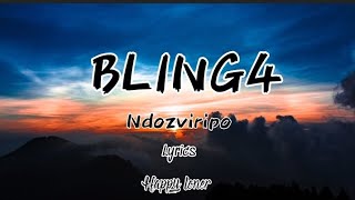 Bling4 - Ndozviripo (lyrics)