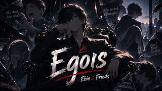 Ebie U0026 Friends  Egois   