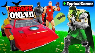 VILLAIN Stream Snipes My HEROES ONLY Tournament! (Fortnite)