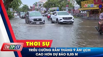 Triều cường rằm tháng 9 âm lịch cao hơn dự báo 0,05 m | Cần Thơ TV