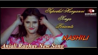 NASHILI | Anjali Raghav, Sumit Kaushik | UK Haryanvi | ROSHAN UMARIYA | SUPERHIT HARYANVI SONGS