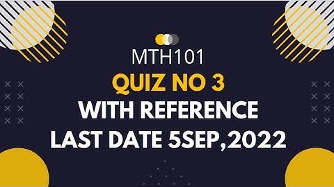 Mth101 quiz 3/Mth101quiz 3 solution2022||Easy to learn with M.Zeeshan