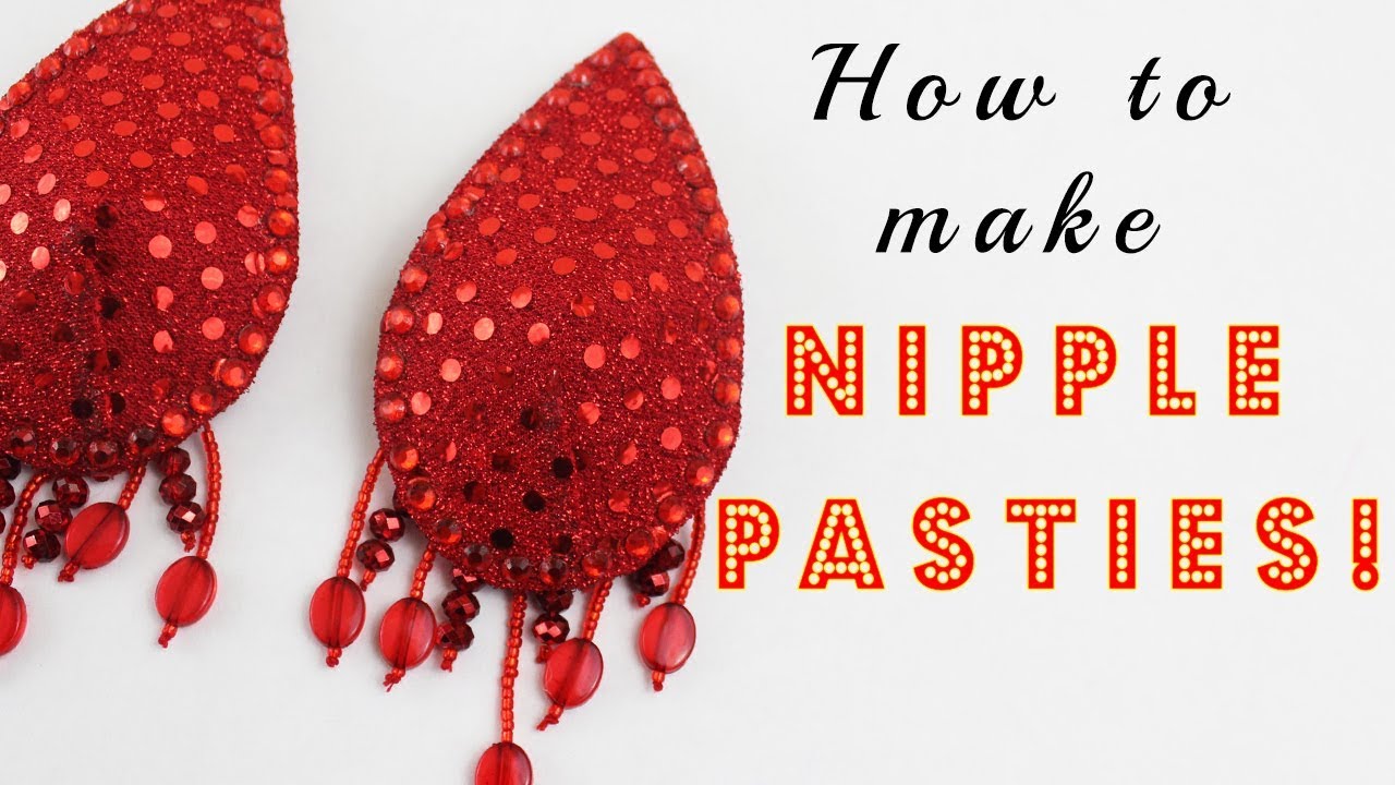 How To Make Nipple Pasties 