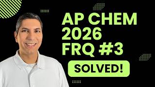 AP Chemistry 2026 Free Response Question 3 - SOLVED!
