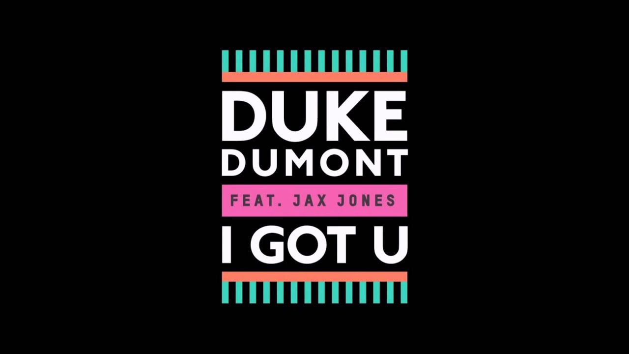 Duke Dumont - I Got U  ft. Jax Jones (audio)