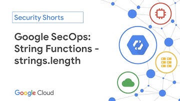Google SecOps: String Function - Length