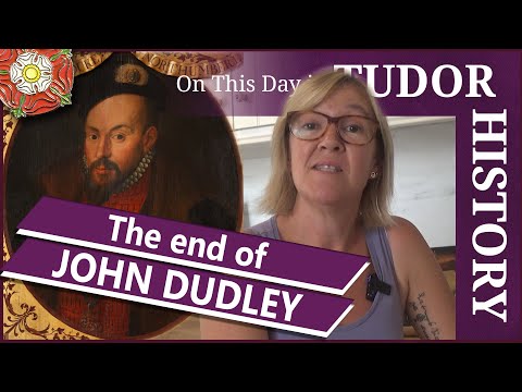 August 22 - The end of John Dudley, Duke of Northumberland