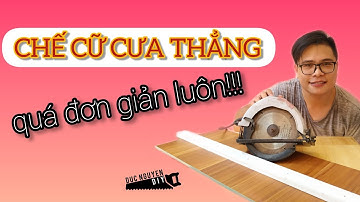 Cơ bản | Hướng dẫn chế cữ cưa thẳng dùng cho cưa đĩa - rất đơn giản!