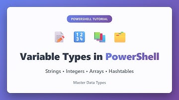 PowerShell Variable Types: Strings, Integers, Arrays & Hashtables Tutorial for Beginners
