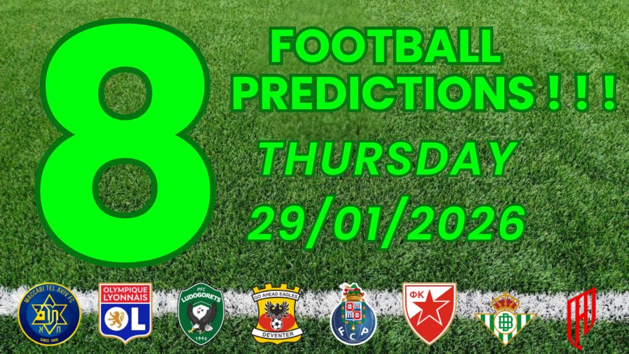 FOOTBALL PREDICTIONS | TOP 8 MATCHES | THURSDAY | 29/01/2026