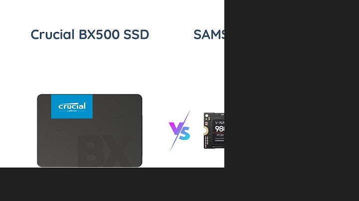 So sánh ssd crucial bx500 với samsunb