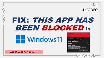 Solved This app has been blocked for your protection in Windows 11