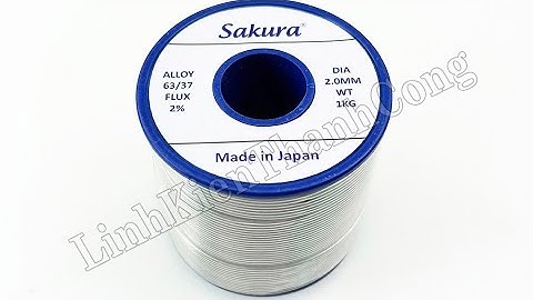 Thiếc hàn cao cấp SAKURA SIÊU BÓNG, SIÊU NHẸ NHIỆT