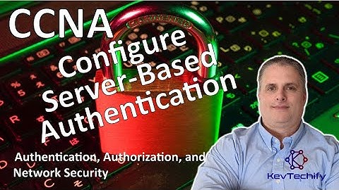 Configure Server-Based Authentication - AAA - Network Security - CCNA - KevTechify | vid 29