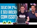 Como o novo corte na taxa básica de juros influencia os seus investimentos? Samy e Dony analisam