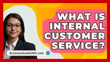 What Is Internal Customer Service? - BusinessGuide360.com