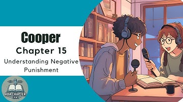 ABA Chapter Chat: Cooper Ch. 15 Podcast | Understanding Negative Punishment in ABA