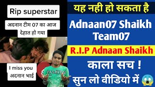 Tiktok Star Adnaan07 Shaikh Team07 Death Full Information | Tiktok Adnaan Viral Death Video Reality