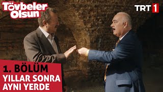 Tövbeler Olsun 1. Bölüm - Yıllar Sonra Aynı Yerde