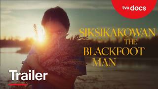 Trailer | Siksikakowan: The Blackfoot Man | Stream Now! | TVO Docs